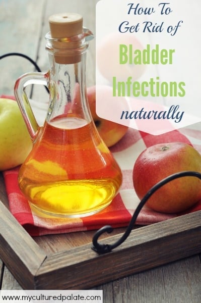 how-to-get-rid-of-bladder-infections-naturally-cultured-palate