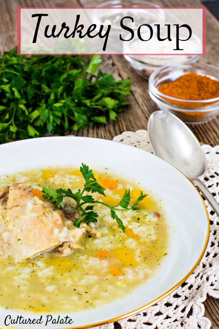 Easy Turkey Soup recipe with rice. A hearty soup is a great way to use up your Thanksgiving or Christmas leftovers using the Turkey carcass. So easy to make, let it simmer and fill the house with the most delicious smell as you get on with other things. www.myculturedpalate.com #soup #easyrecipes #thanksgivingrecipes #leftovers #turkeysouprecipe