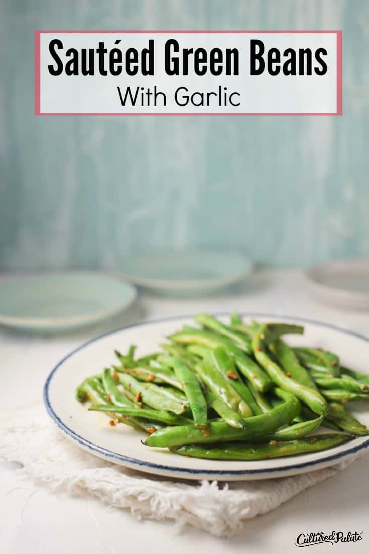 Sautéed Green Beans With Garlic shown in vertical image with text overlay.