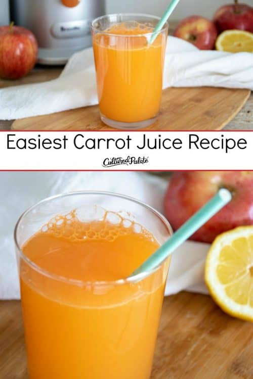 Easiest Carrot Juice Recipe Ever | Cultured Palate