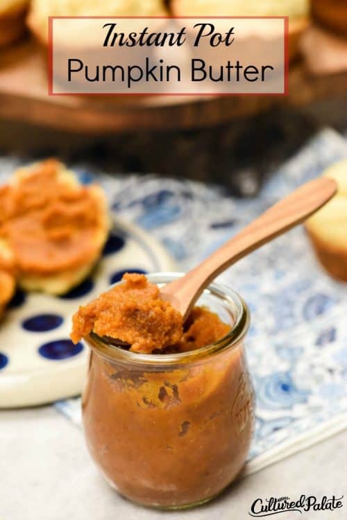 Vertical image title with Instant Pot Pumpkin Butter showing a jar of pumpkin butter served on muffins