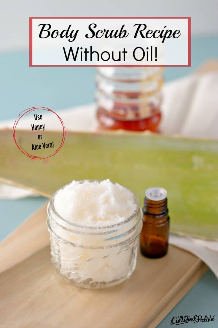 Body Scrub without Oil shown in glass jar with aloe, essential oil and honey in background with text overlay.