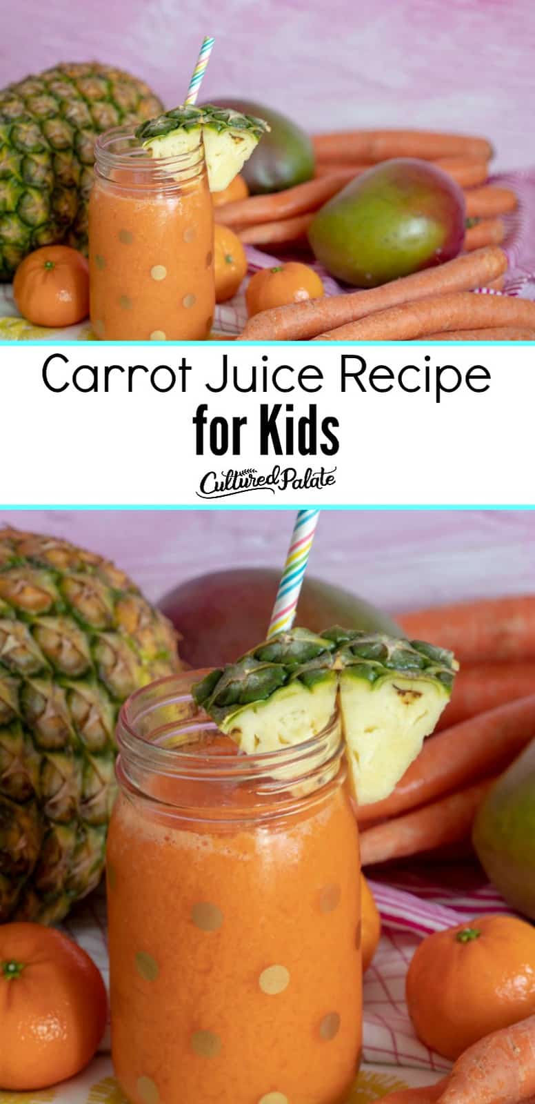 Carrot Juice Recipe for Kids shown in glass jar with straw and fruit with text overlay