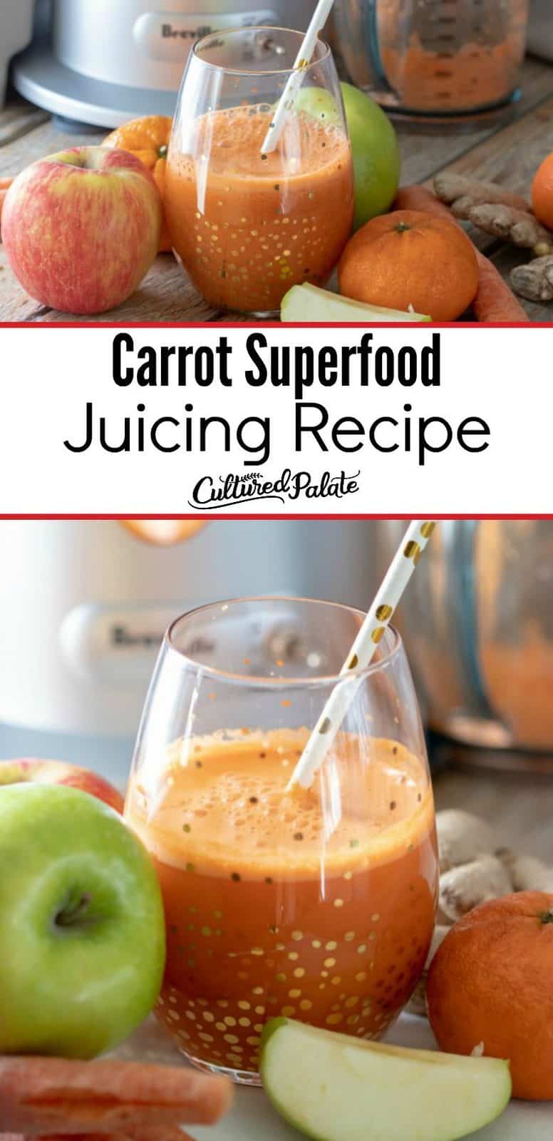 Carrot Superfood Juicing Recipe - Cultured Palate