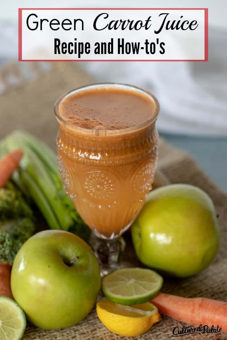 Green Carrot Juice Recipe Cultured Palate