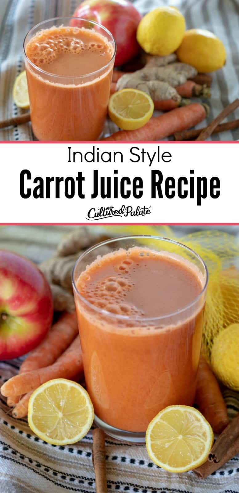 Indian Style Carrot Juice Recipe shown in two images with fruit and veggies around glass and text overlay.