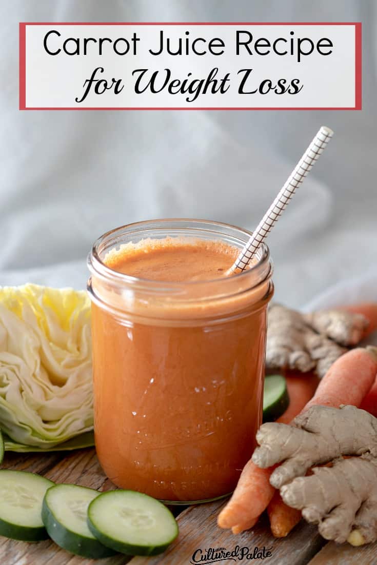 Carrot Juice Recipe for Weight Loss shown in glass jar with straw, veggies around jar with text overlay.